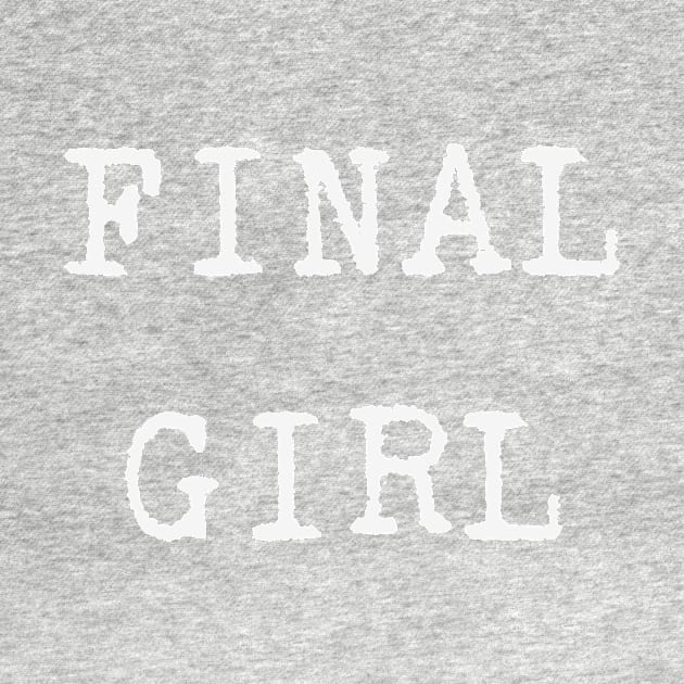 Final Girl by EstrangedShop